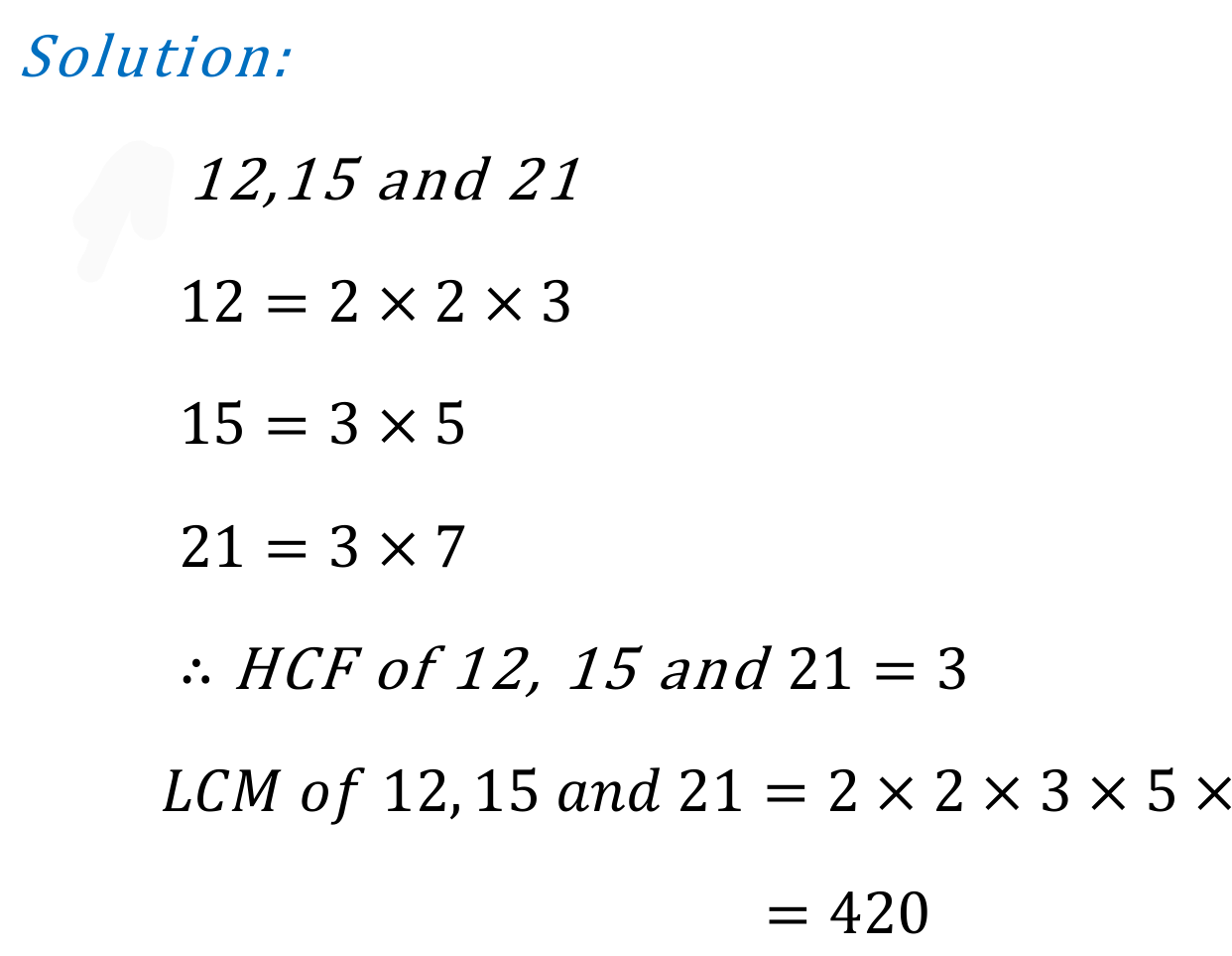 Find the LCM and HCF of the integers 12, 15 and 21. - MATHS GLOW